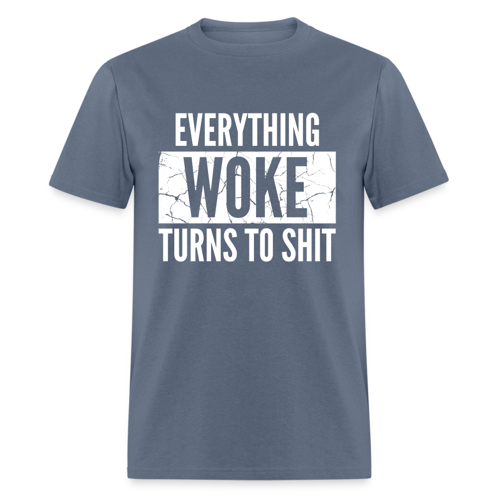 Everything woke turns to shit Classic T-Shirt - denim