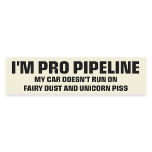 I'm pro pipeline funny Bumper Sticker - white matte