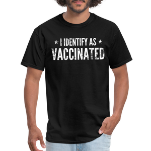 I Identify as Vaccinated Classic T-Shirt - black