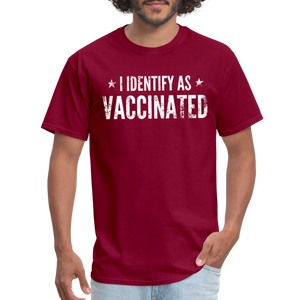 I Identify as Vaccinated Classic T-Shirt - burgundy