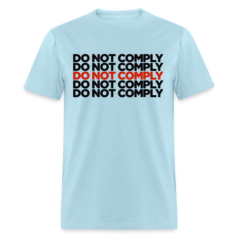 Do Not Comply Classic T-Shirt - powder blue