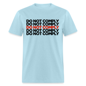 Do Not Comply Classic T-Shirt - powder blue