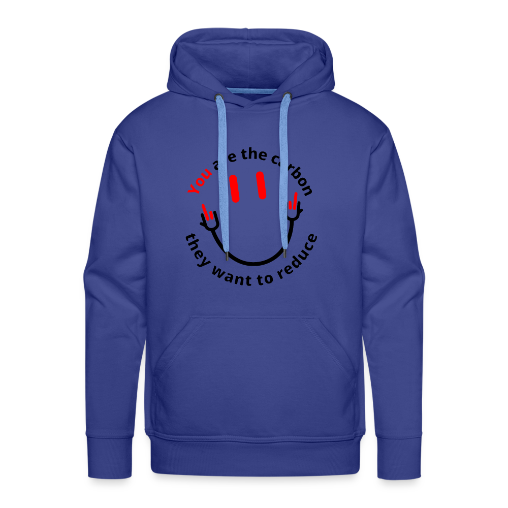 You are the carbon they want to reduce Men’s Premium Hoodie - royal blue