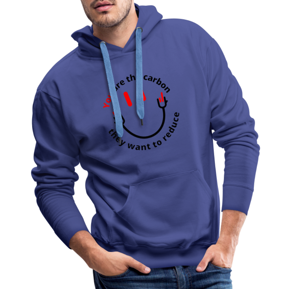 You are the carbon they want to reduce Men’s Premium Hoodie - royal blue