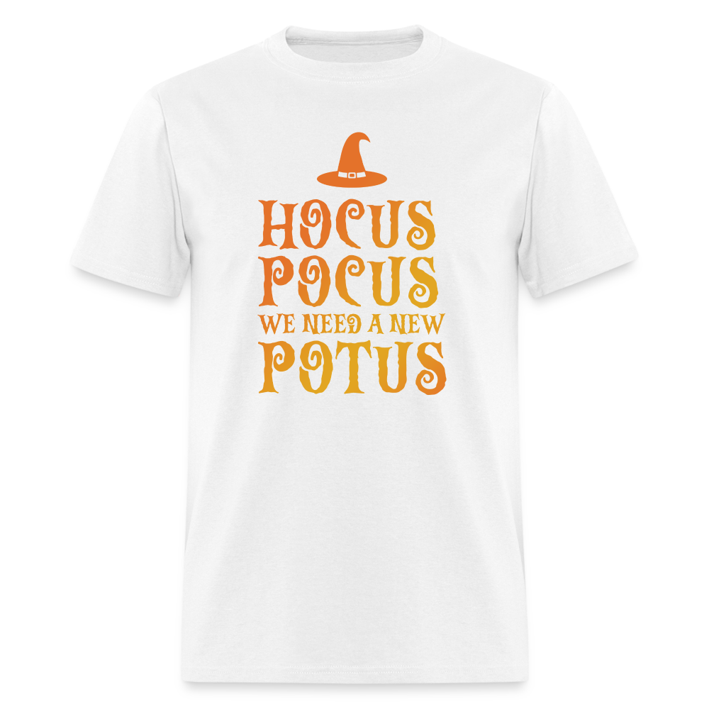 Hocus Pocus We Need A New POTUS Funny Classic T-Shirt - white