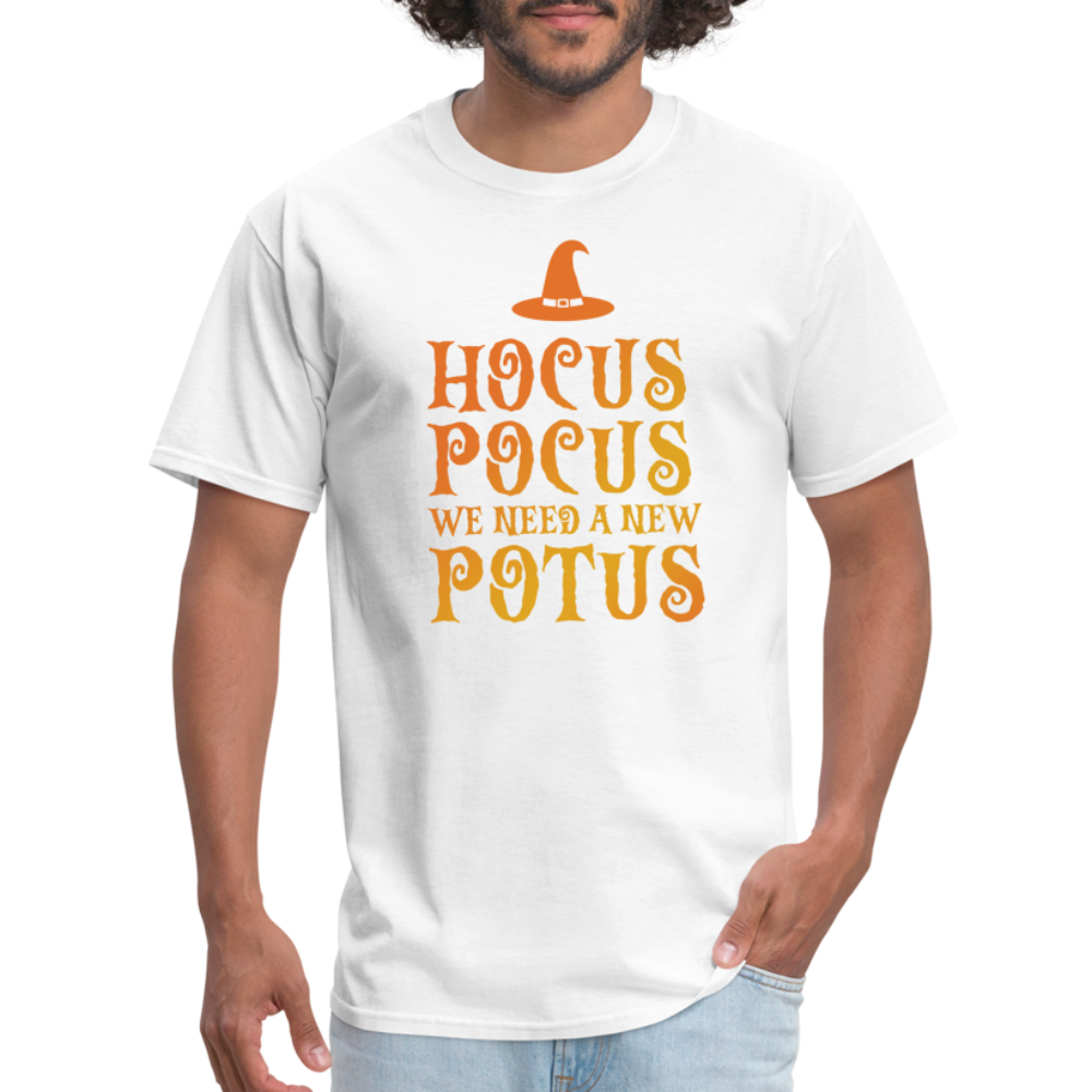 Hocus Pocus We Need A New POTUS Funny Classic T-Shirt - white