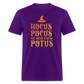 Hocus Pocus We Need A New POTUS Funny Classic T-Shirt - purple