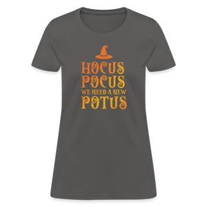 Hocus Pocus We Need A New POTUS Funny Women's T-Shirt - charcoal