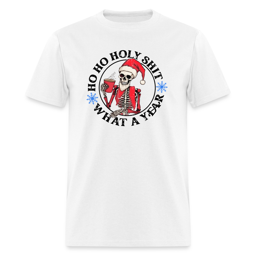 HO HO HOLY SHIT! WHAT A YEAR Funny Classic T-Shirt - white