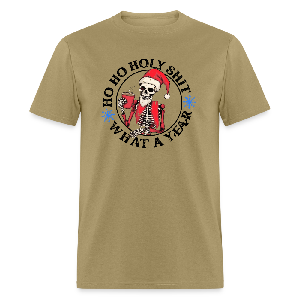 HO HO HOLY SHIT! WHAT A YEAR Funny Classic T-Shirt - khaki