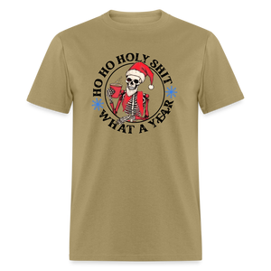 HO HO HOLY SHIT! WHAT A YEAR Funny Classic T-Shirt - khaki