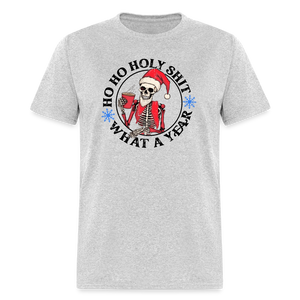 HO HO HOLY SHIT! WHAT A YEAR Funny Classic T-Shirt - heather gray