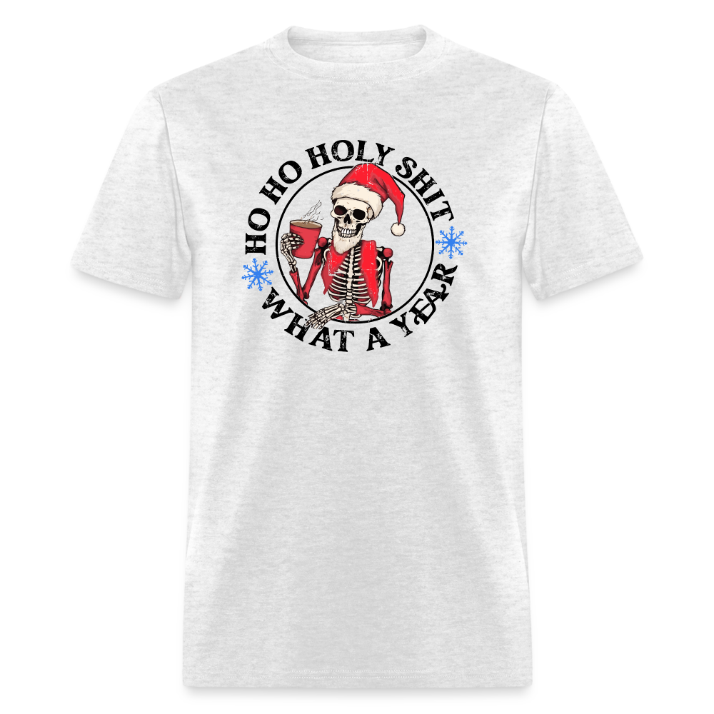 HO HO HOLY SHIT! WHAT A YEAR Funny Classic T-Shirt - light heather gray