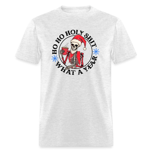 HO HO HOLY SHIT! WHAT A YEAR Funny Classic T-Shirt - light heather gray