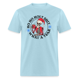 HO HO HOLY SHIT! WHAT A YEAR Funny Classic T-Shirt - powder blue