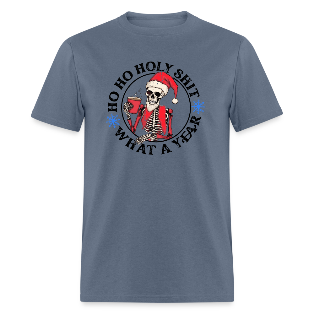 HO HO HOLY SHIT! WHAT A YEAR Funny Classic T-Shirt - denim