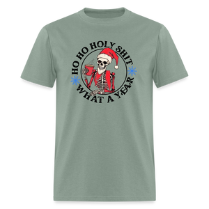 HO HO HOLY SHIT! WHAT A YEAR Funny Classic T-Shirt - sage