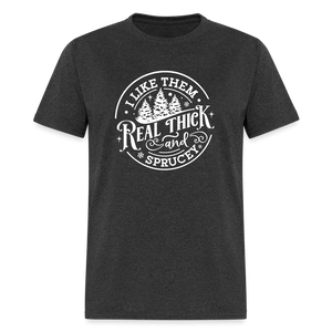 I like them real thick and sprucy Funny Christmas Classic T-Shirt - heather black