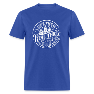 I like them real thick and sprucy Funny Christmas Classic T-Shirt - royal blue