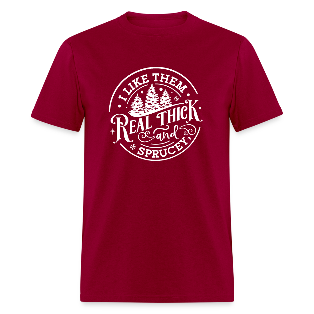 I like them real thick and sprucy Funny Christmas Classic T-Shirt - dark red