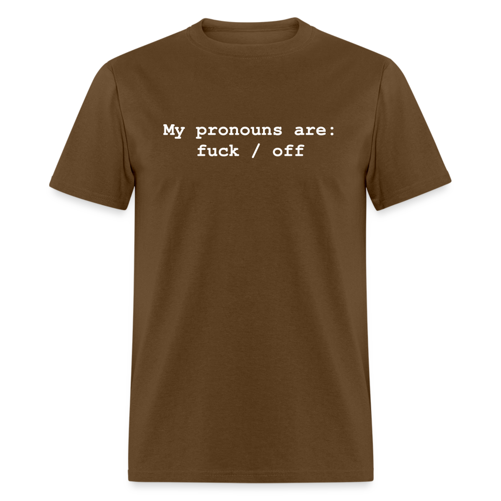 My Pronouns are f*ck / off Classic T-Shirt - brown