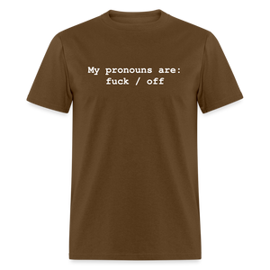 My Pronouns are f*ck / off Classic T-Shirt - brown