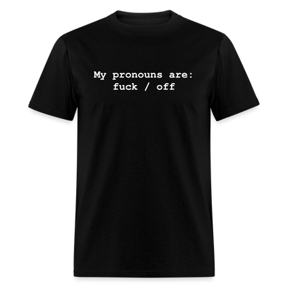 My Pronouns are f*ck / off Classic T-Shirt - black