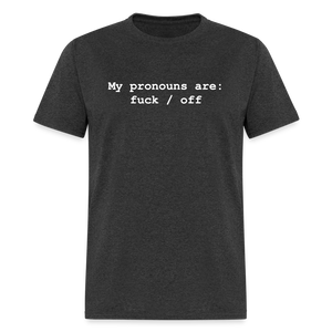 My Pronouns are f*ck / off Classic T-Shirt - heather black