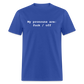 My Pronouns are f*ck / off Classic T-Shirt - royal blue