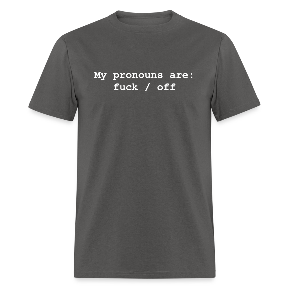 My Pronouns are f*ck / off Classic T-Shirt - charcoal