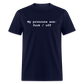 My Pronouns are f*ck / off Classic T-Shirt - navy