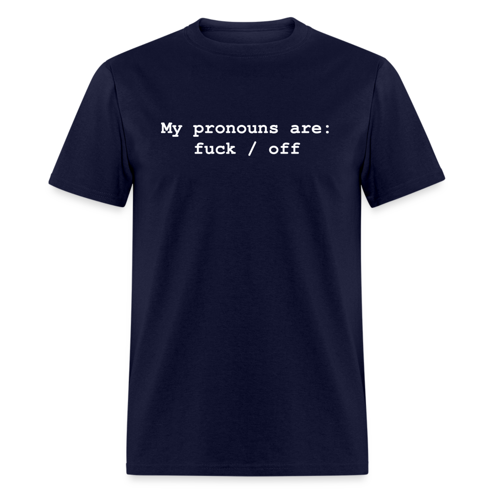 My Pronouns are f*ck / off Classic T-Shirt - navy