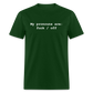 My Pronouns are f*ck / off Classic T-Shirt - forest green