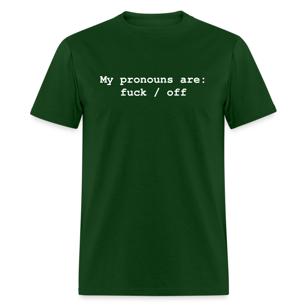 My Pronouns are f*ck / off Classic T-Shirt - forest green