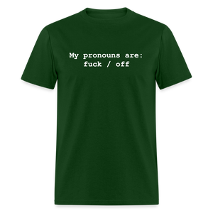 My Pronouns are f*ck / off Classic T-Shirt - forest green