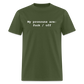 My Pronouns are f*ck / off Classic T-Shirt - military green