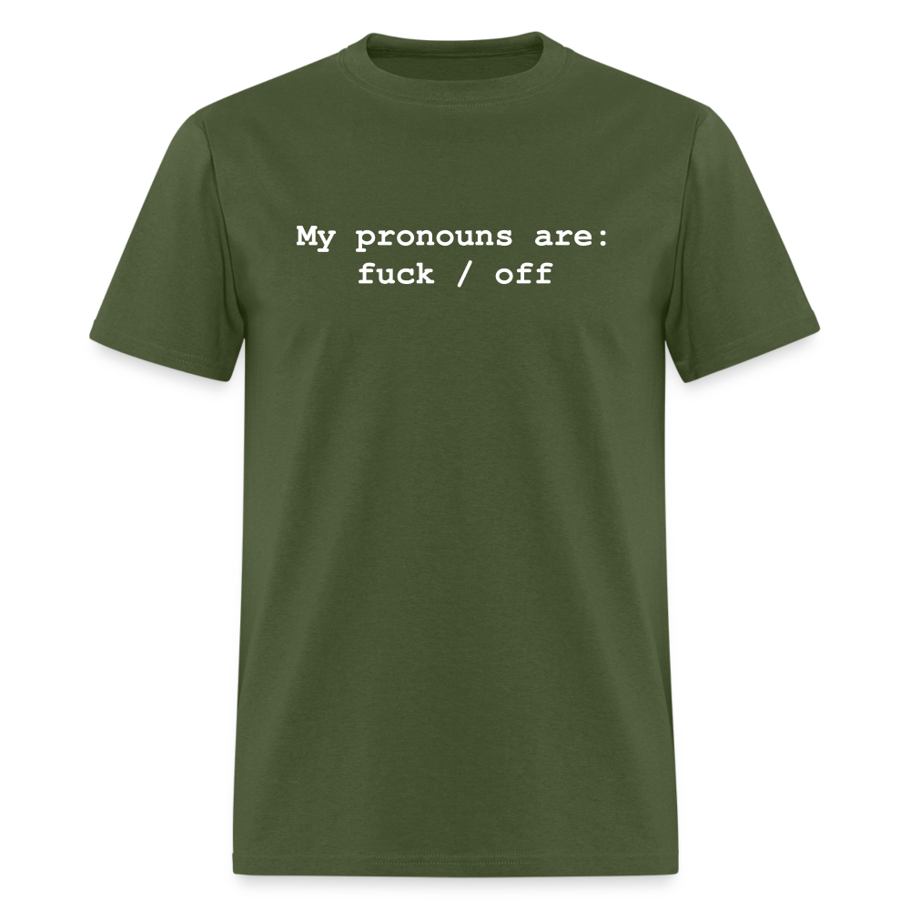 My Pronouns are f*ck / off Classic T-Shirt - military green