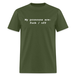 My Pronouns are f*ck / off Classic T-Shirt - military green