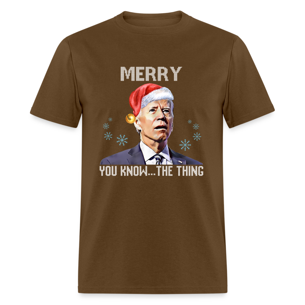 Merry You Know... The Thing Funny Classic T-Shirt - brown