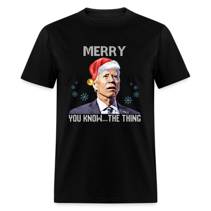 Merry You Know... The Thing Funny Classic T-Shirt - black