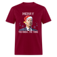 Merry You Know... The Thing Funny Classic T-Shirt - burgundy