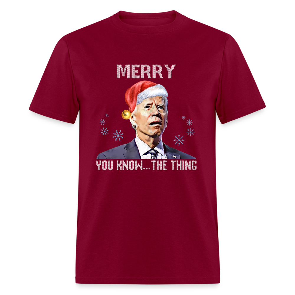 Merry You Know... The Thing Funny Classic T-Shirt - burgundy