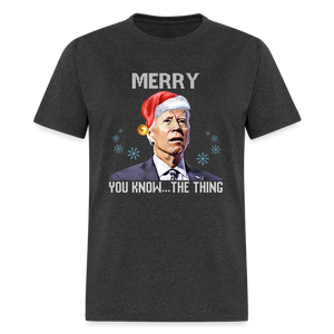 Merry You Know... The Thing Funny Classic T-Shirt - heather black