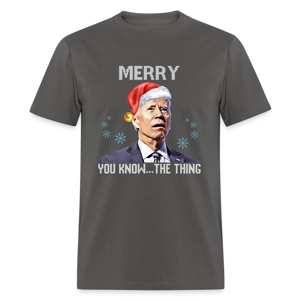 Merry You Know... The Thing Funny Classic T-Shirt - charcoal