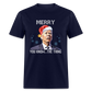 Merry You Know... The Thing Funny Classic T-Shirt - navy