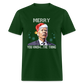 Merry You Know... The Thing Funny Classic T-Shirt - forest green