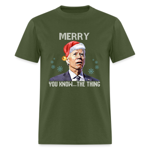 Merry You Know... The Thing Funny Classic T-Shirt - military green