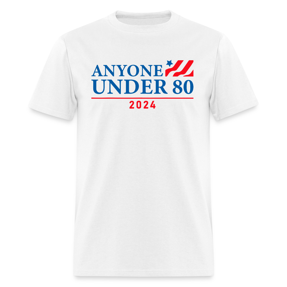 Anyone Under 80 2024 Funny Classic T-Shirt - white