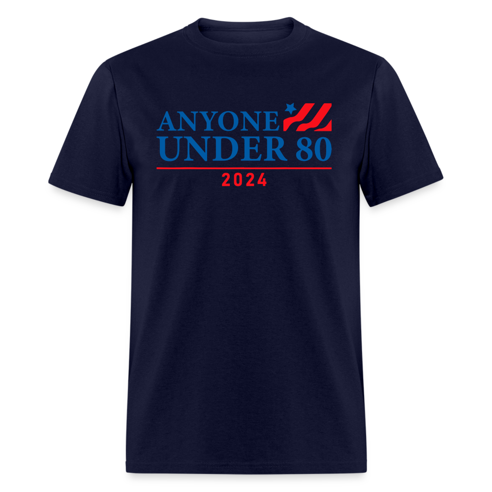 Anyone Under 80 2024 Funny Classic T-Shirt - navy