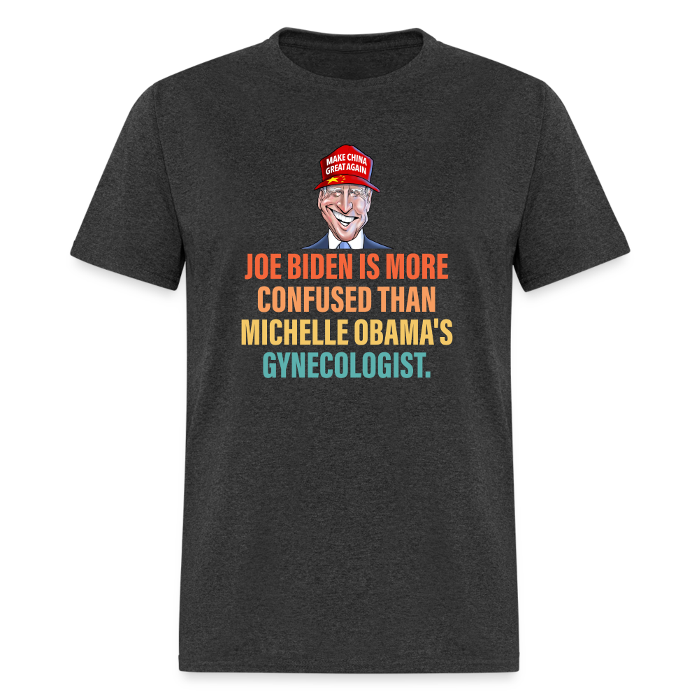 Joe Biden Is More Confused Than Michelle Obama's Gynecologist Classic T-Shirt - heather black